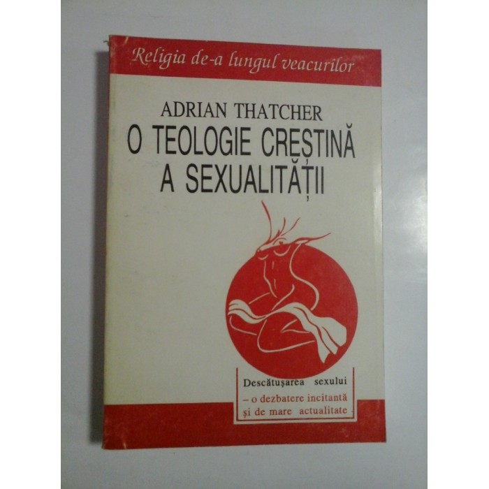 O TEOLOGIE CRESTINA A SEXUALITATII - ADRIAN THATCHER